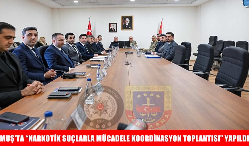 Muş’ta emniyet ve jandarmadan uyuşturucuyla ortak mücadele