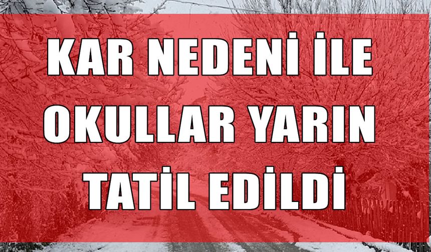 Eğitime kar engeli: Okullar bir gün tatil edildi!