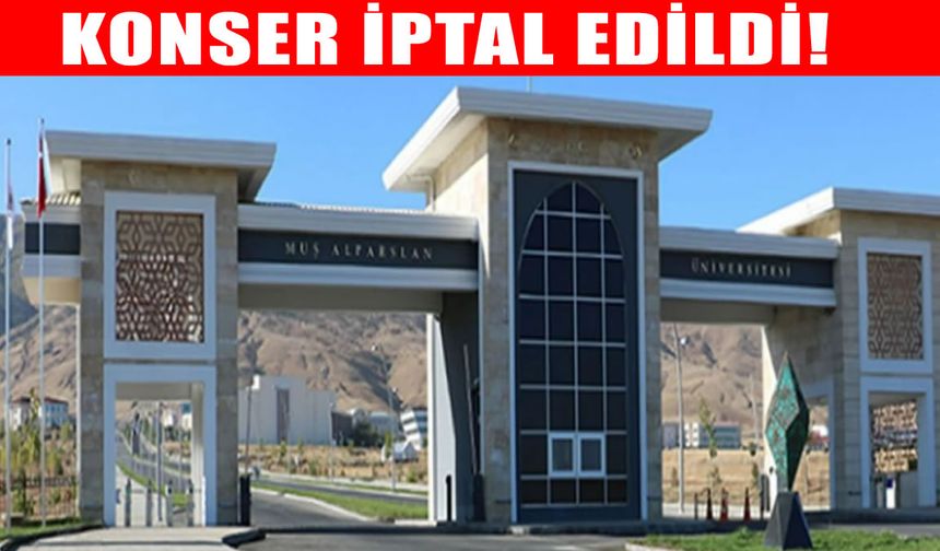 Muş Alparslan Üniversitesi’ndeki konser, şehitler nedeniyle iptal edildi