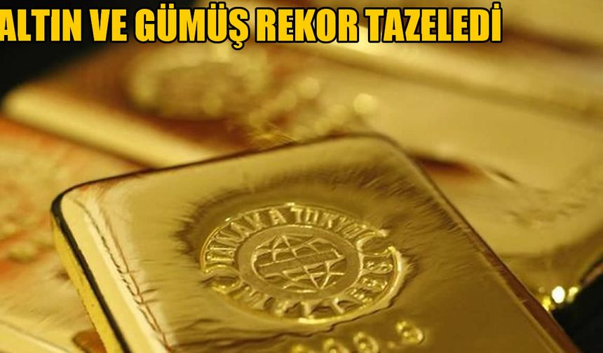 Altın ve Gümüşte Tarihi Zirve