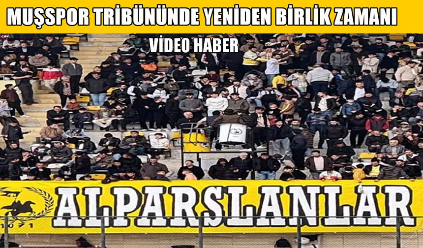 Muşspor tribününde yeniden birlik zamanı