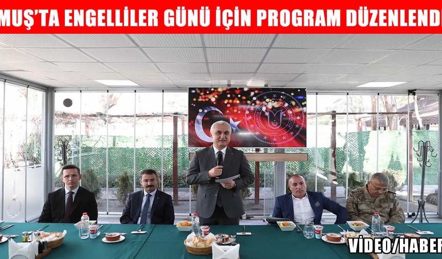 Muş Valisi Çakır, "3 Aralık Dünya Engelliler Günü"nde engelli bireylerle bir araya geldi