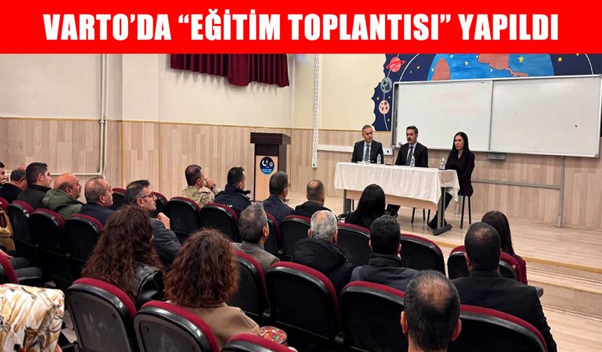 Varto’da “Eğitim Toplantısı” yapıldı: Okullardaki sorunlar masaya yatırıldı
