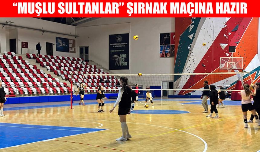 "Muşlu Sultanlar" Şırnak sınavına hazır