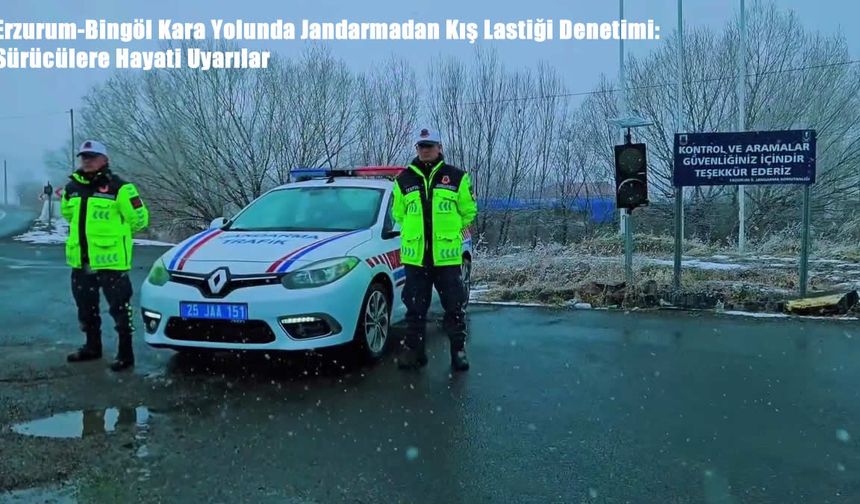 Erzurum-Bingöl Kara Yolunda Jandarmadan Kış Lastiği Denetimi