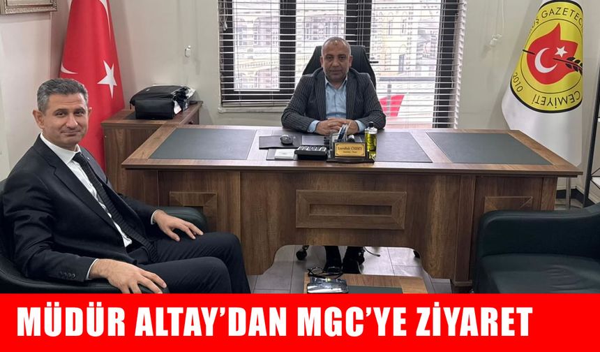Muş İl Milli Eğitim Müdürü Altay, MGC Başkanı Özbey ile bir araya geldi