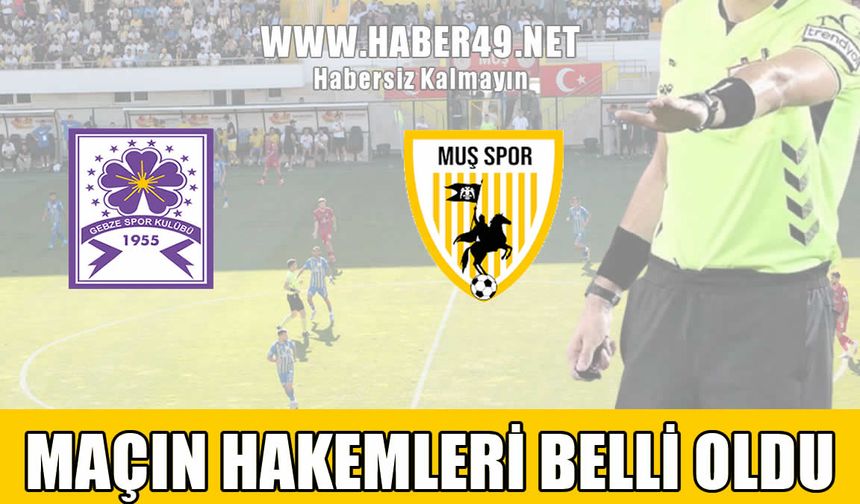 Muşspor–Gebzespor maçının hakemleri açıklandı