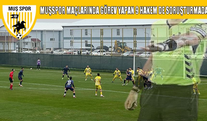 Bahis soruşturmasında ikinci dalga: Muşspor maçlarında görev yapan 9 hakem de soruşturmada