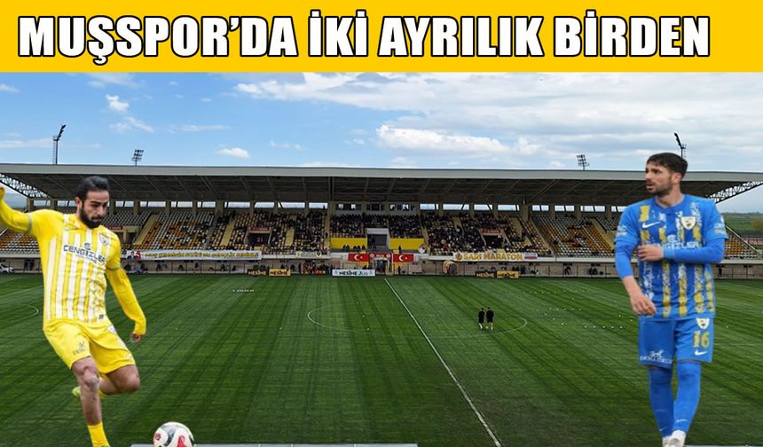 Muşspor’da transfer hareketliliği: İki ayrılık birden