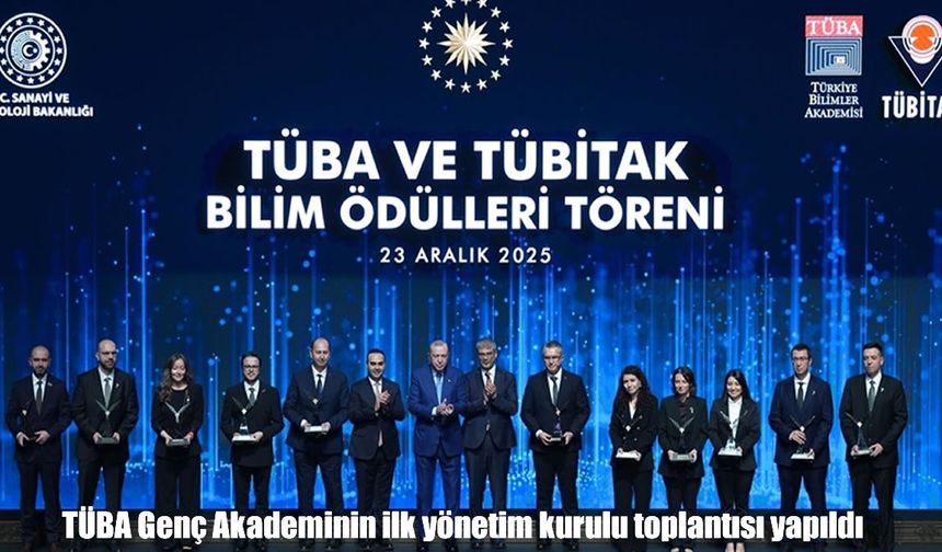 TÜBA Genç Akademinin ilk yönetim kurulu toplantısı yapıldı