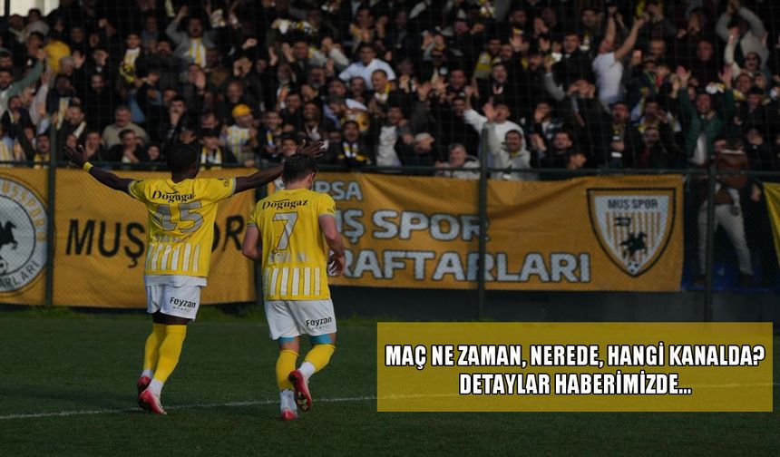 Muşspor-Fethiyespor maçı ne zaman, nerede, hangi kanalda?