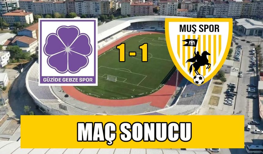 Muşspor, Gebze deplasmanından 1 puanla döndü