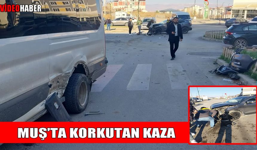 Muş'ta korkutan kaza: Otomobil ile minibüs çarpıştı!
