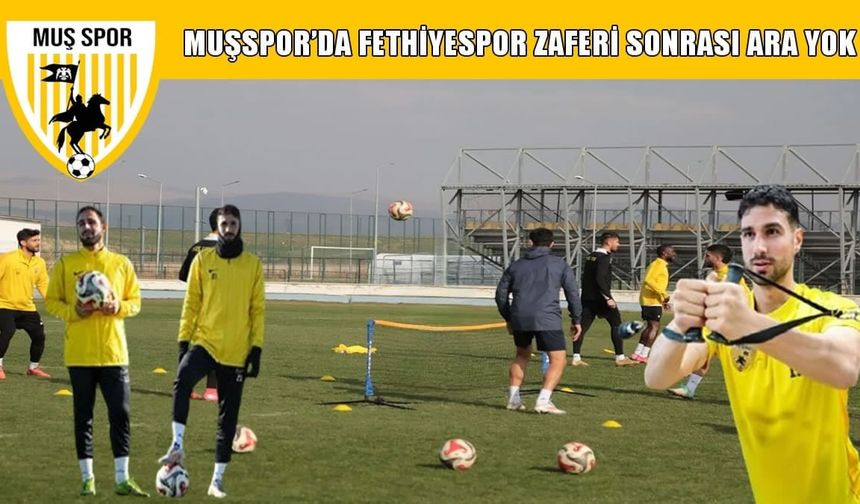 Muşspor, Fethiyespor zaferinin ardından tam gaz Adana maçına hazırlanıyor