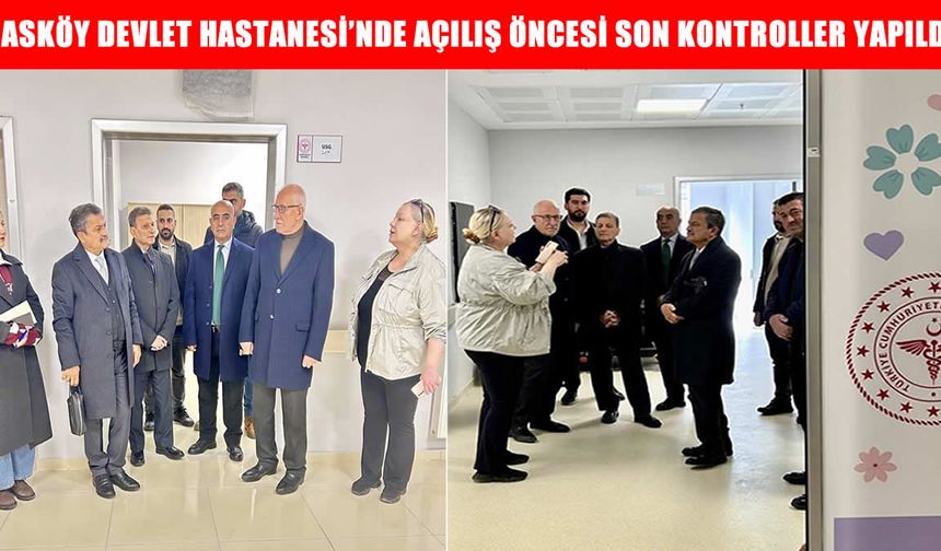 Hasköy Devlet Hastanesi açılışa hazır