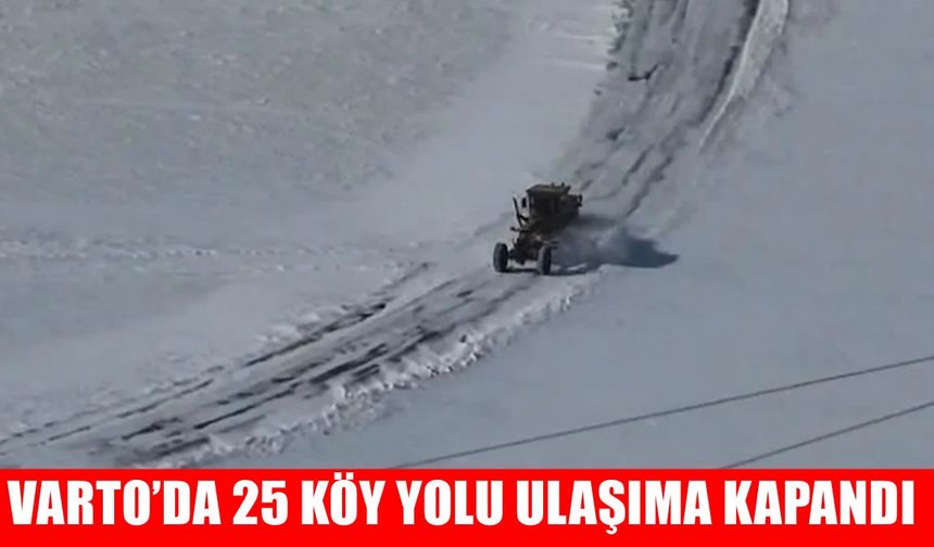 Varto’da kar esareti: 25 köy yolu ulaşıma kapandı