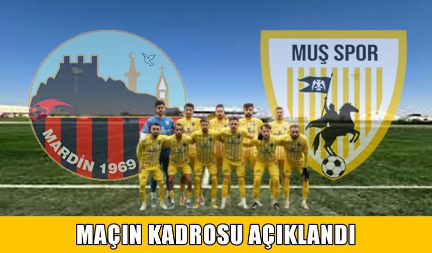Muşspor-Mardin 1969 Spor maçının ilk 11’leri açıklandı