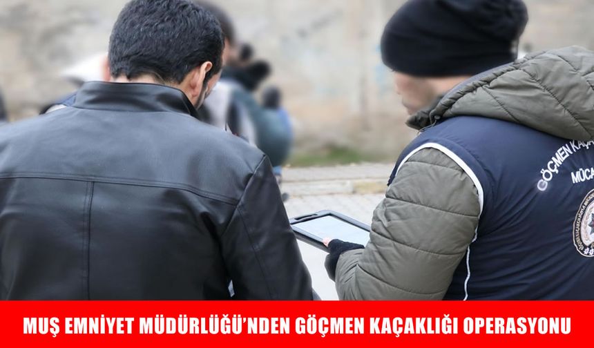 Malazgirt’te göçmen kaçakçılığı operasyonu: 14 kişi yakalandı