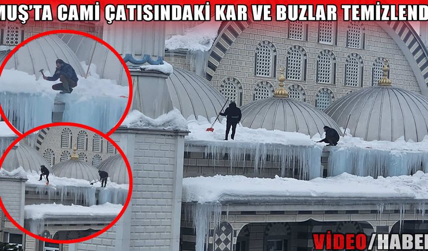Muş İmam-ı Şafii Camii çatısında kar temizliği yapıldı