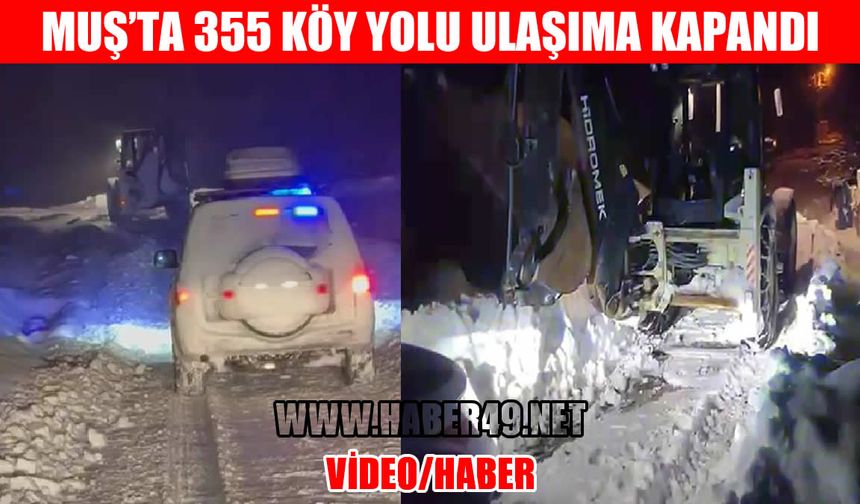 Muş kar altında: 355 yerleşim yeri ulaşıma kapandı
