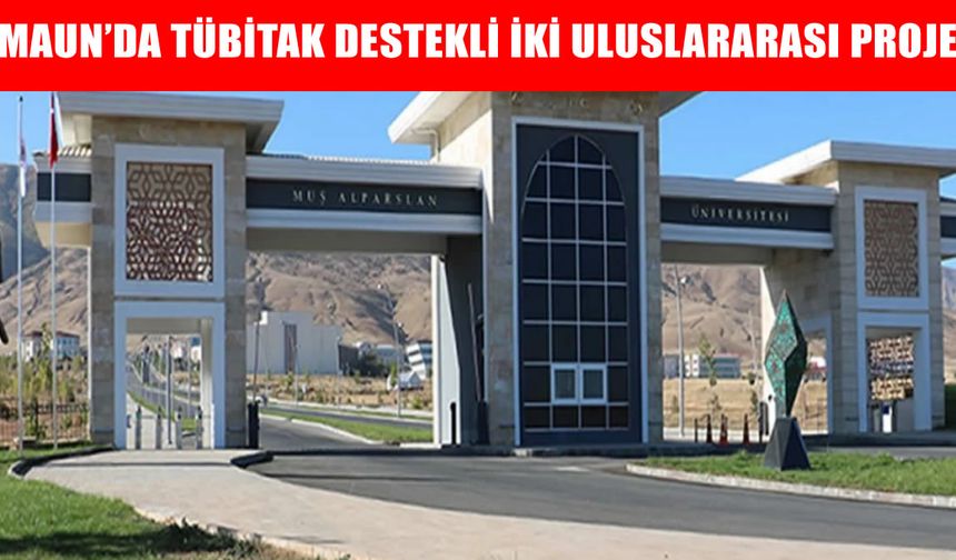 Muş Alparslan Üniversitesi akademisyenlerinin projeleri TÜBİTAK destek programında