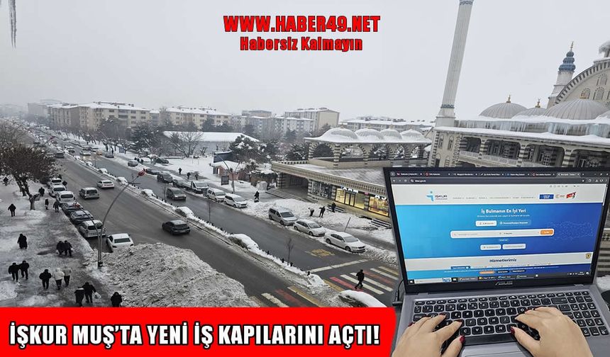 Muş İŞKUR 2026 istihdam paketini duyurdu