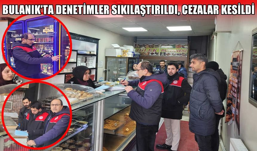 Bulanık’ta yılbaşı mesaisi: Denetimler sıkılaştırıldı, cezalar kesildi