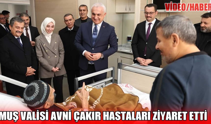 Muş Valisi Avni Çakır’dan hastaneye moral ziyareti: "Vatandaşımızın Yanındayız"