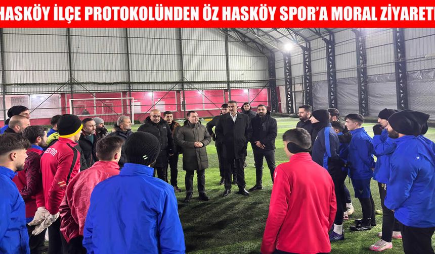 İlçe protokolünden Öz Hasköy Spor’a moral ziyareti