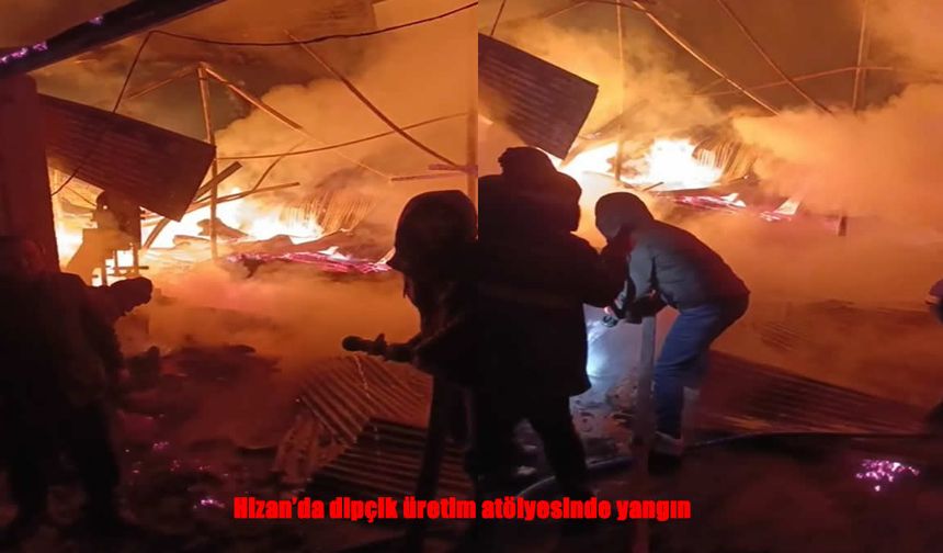 Bitlis Hizan’da Üretim Atölyesi Alevlere Teslim Oldu