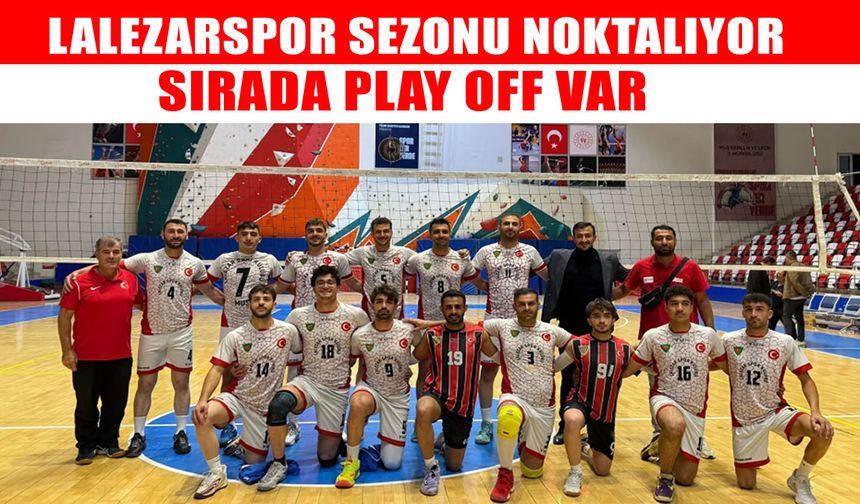 Muş Lalezarspor sezonu Solhan deplasmanında noktalıyor