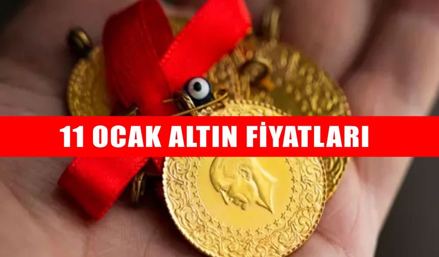 11 Ocak 2026 altın fiyatları: Gram, çeyrek ve ons altında güncel rakamlar