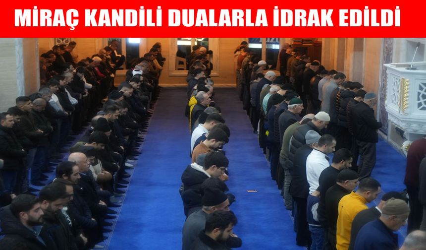 Muş’ta Miraç Kandili dualarla idrak edildi