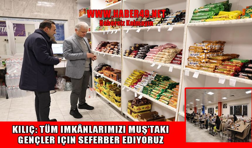 Muş Gençlik ve Spor İl Müdürü Kılıç'tan yurtlarda kapsamlı denetim