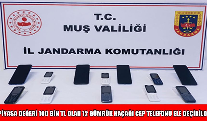 Muş’ta kaçak cep telefonu operasyonu