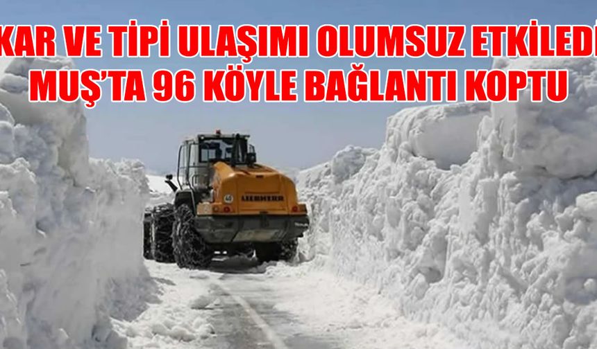 Muş’ta karla kesintisiz mücadele: 96 köy yolu için ekipler teyakkuzda!