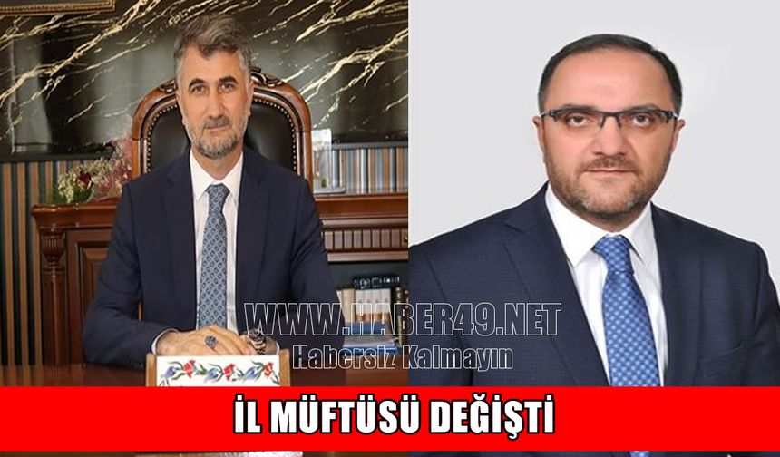 Muş İl Müftüsü değişti