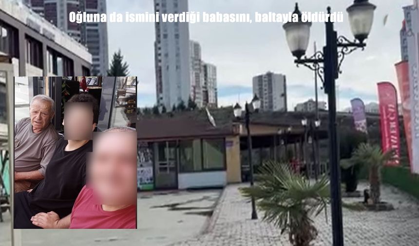 Tokat’ta kan donduran cinayet: Babasını baltayla öldürdü