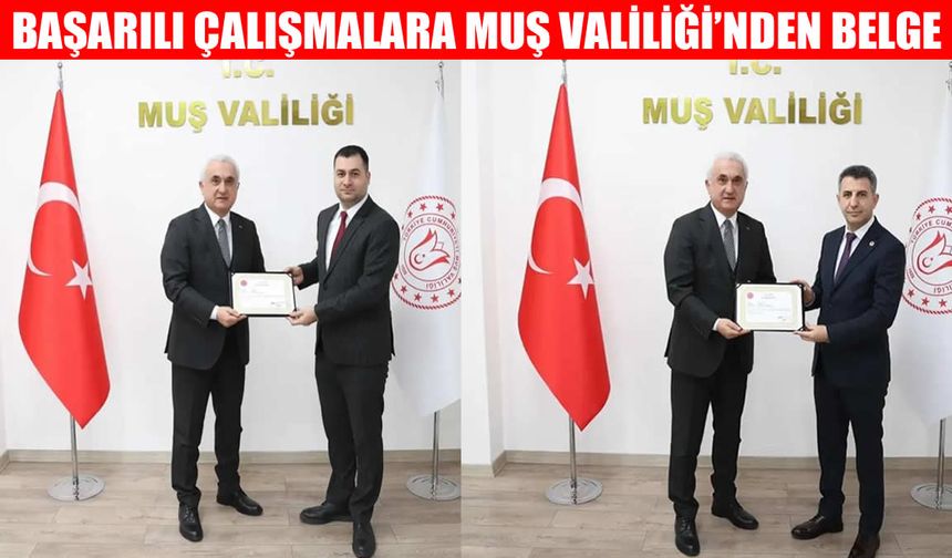 Muş Valisi Çakır'dan Servet Fırat ve Necattin Gönç'e başarı belgesi