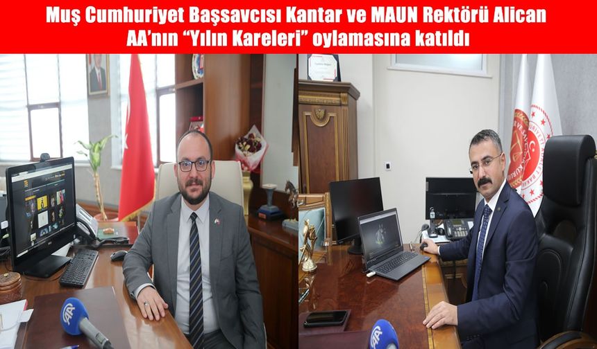 Muş Cumhuriyet Başsavcısı Kantar ve MAUN Rektörü Alican AA'nın "Yılın Kareleri" oylamasına katıldı