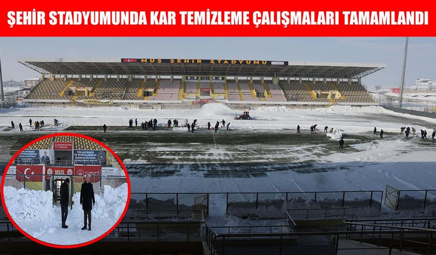 Muş Şehir Stadyumu Isparta maçına hazır: Kar temizleme çalışmaları bitti