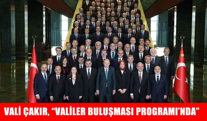 Muş Valisi Çakır, Ankara'da "Valiler Buluşması"na katıldı