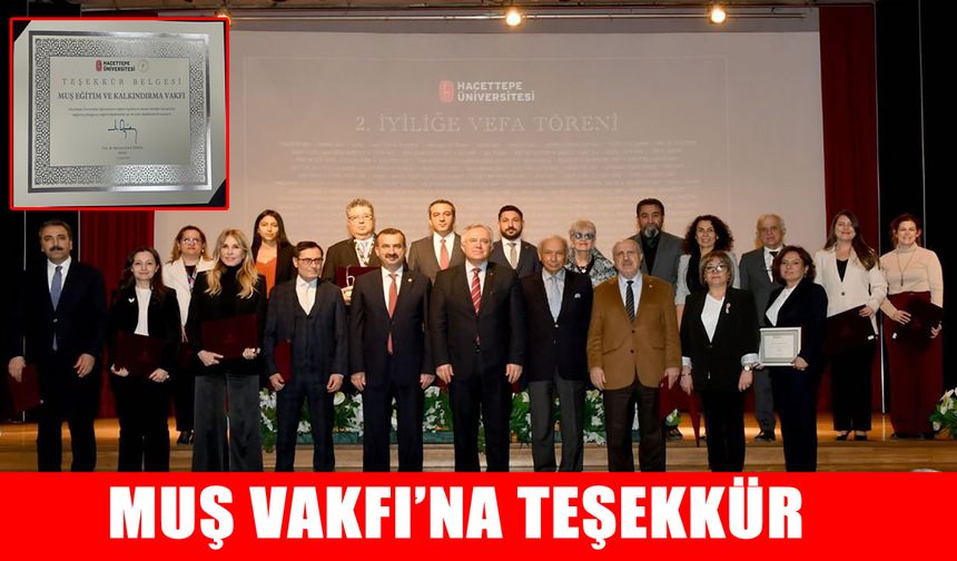 Hacettepe Üniversitesi’nden Muş Vakfı’na teşekkür belgesi