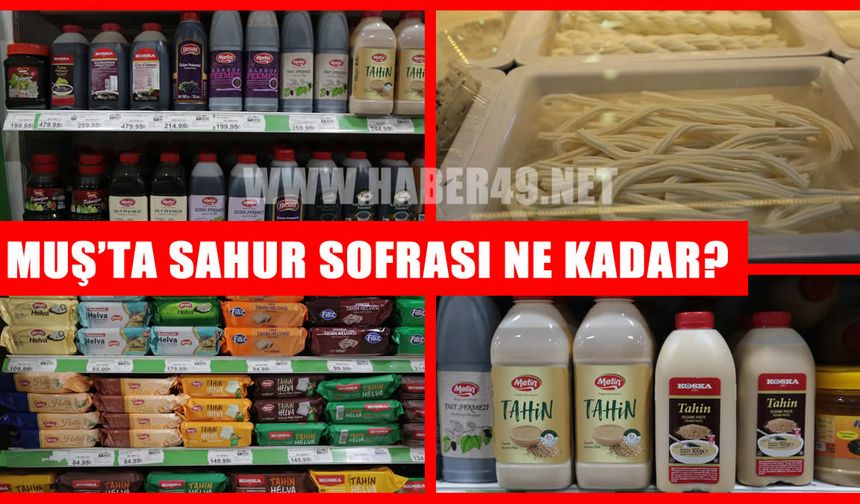 Muş’ta sahur sofrasının maliyeti ne kadar?
