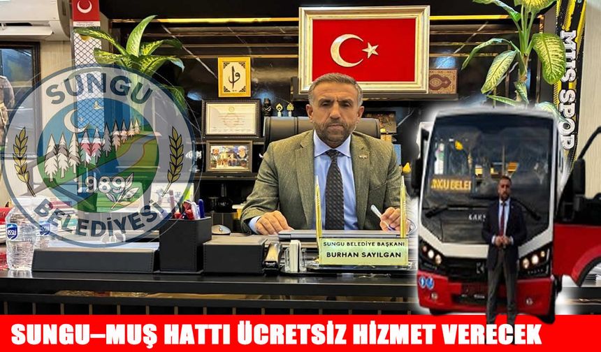 Sungu-Muş hattı, Ramazan boyunca ücretsiz!