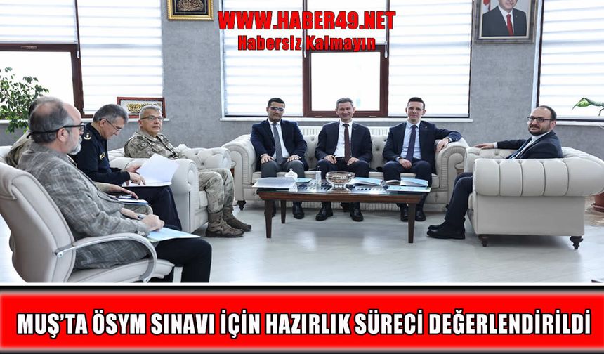 Muş’ta ÖSYM hazırlıkları için kurumlar bir araya geldi