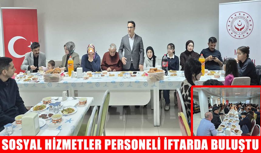 Muş Aile ve Sosyal Hizmetler İl Müdürlüğü personeli iftar sofrasında buluştu
