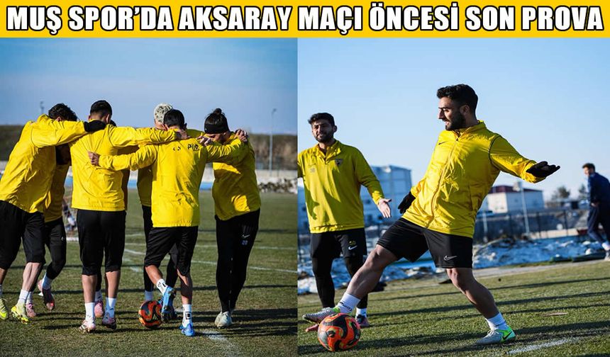 Muş Spor’da Aksaray mesaisi tamam: Hedef 3 puan