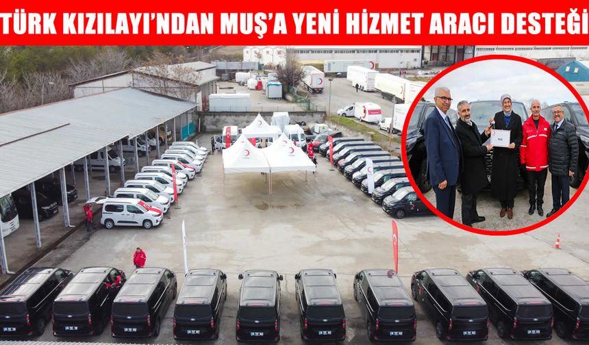 Türk Kızılay'ından Muş'a yeni hizmet aracı