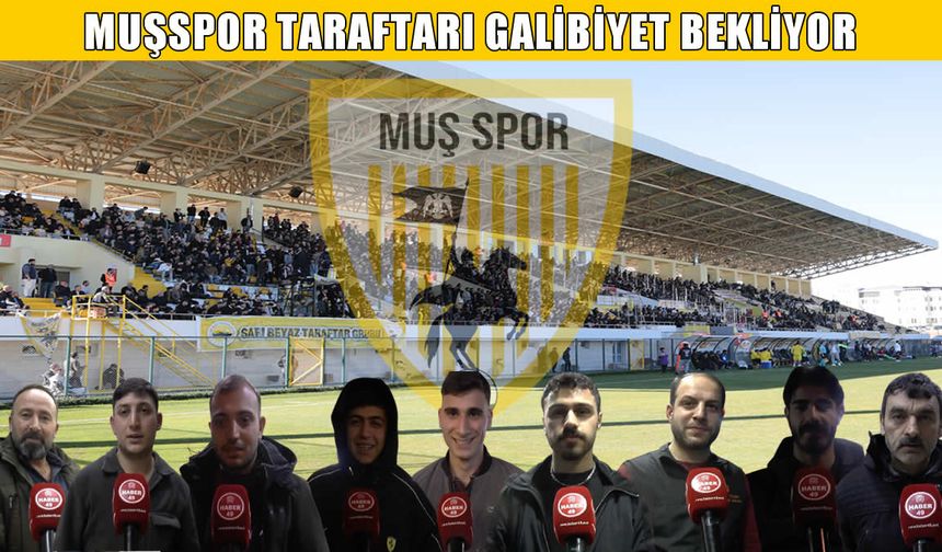 Muş, Menemen maçına kenetlendi: Taraftarlar skor için ne dedi?
